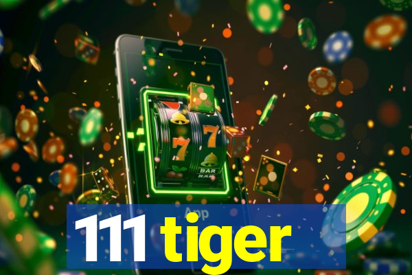 111 tiger